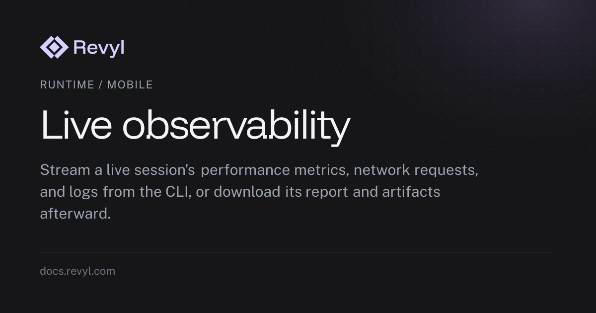 Live observability - Revyl Documentation